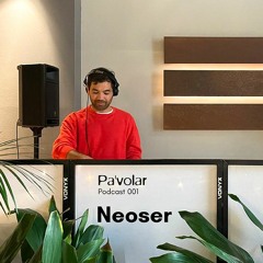 Pa'volar Podcast 001 - Neoser