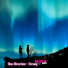 One Direction - Strong (Holyking Edit)