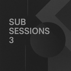 Sub Sessions - Volume 3
