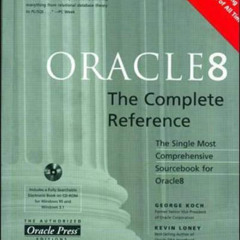 READ EPUB 💙 Oracle8: The Complete Reference by  George Koch &  Kevin Loney [EBOOK EP
