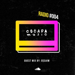 Cocada Radio 004 - Guest Mix by Ossaim