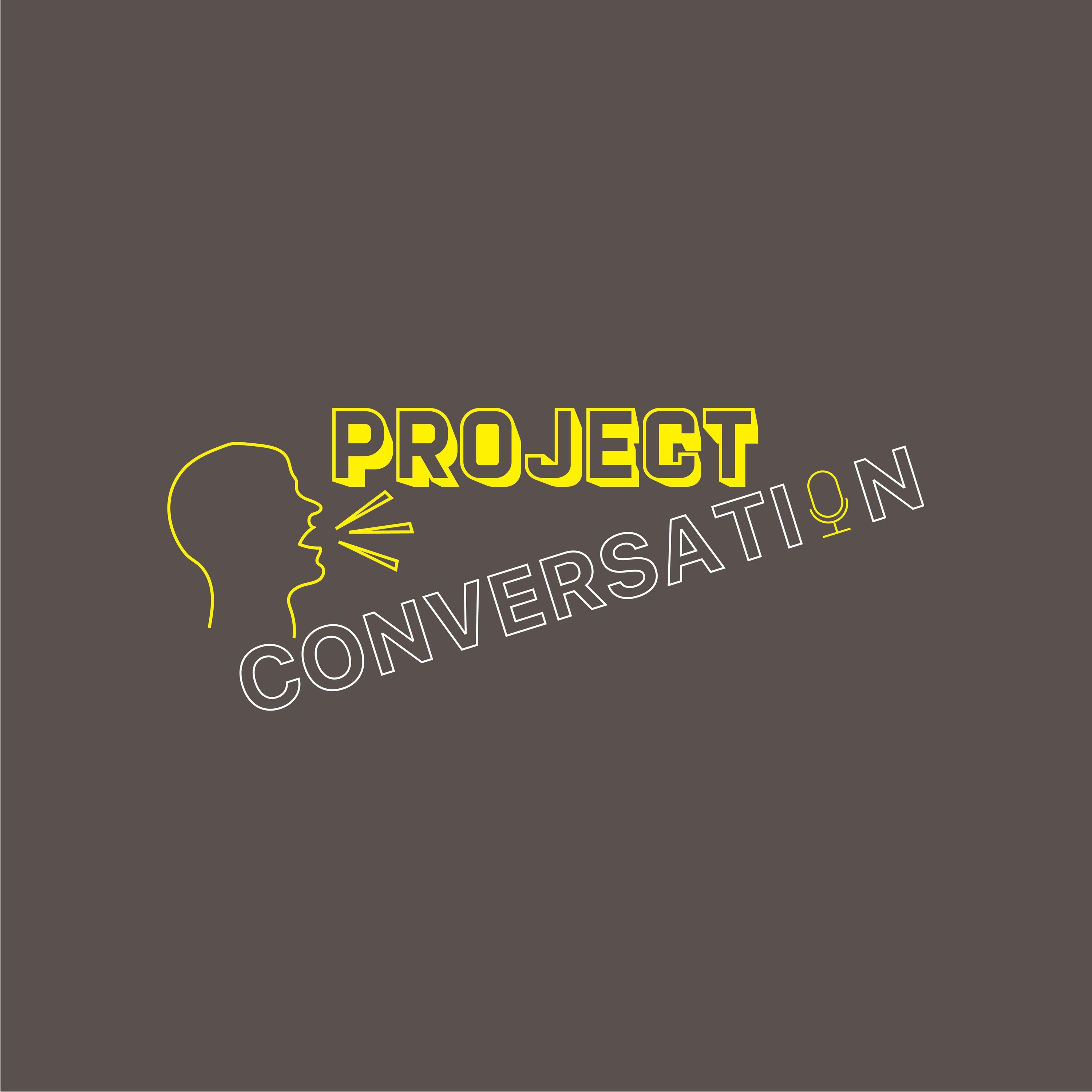 Project Conversation- Episode Four With Matt Ponter
