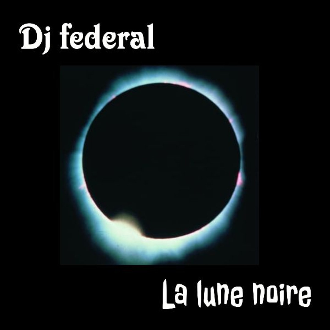 Stream LA LUNE NOIRE by Selecta Dj-federal | Listen online for