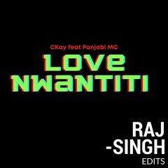 CKay feat Panjabi MC - Love Nwantiti (Raj Singh Edit)