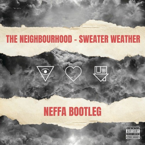 Stream The Neighbourhood - Sweater Weather (Neffa Bootleg) by Neffa