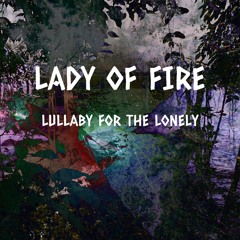 Lady Of Fire - Lullaby For The Lonely ( evol mix )