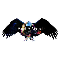 Bird A Word 3Style [prod.jovee]