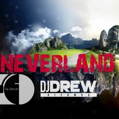 Neverland - Dj Drew Ft. Dj Dave