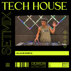 TECH HOUSE SETMIX 001 -DJ ALÊ COSTA