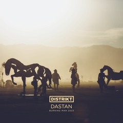 Dastan - DISTRIKT - Burning Man 2023