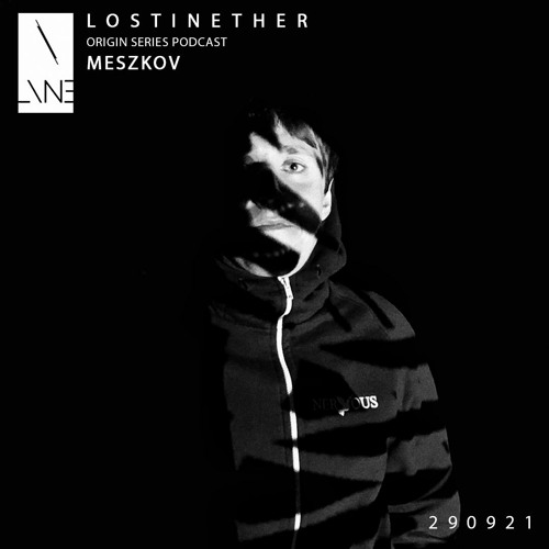 Lost In Ether | Origin Series | Meszkov