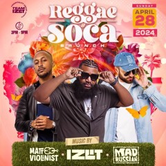 REGGAE & SOCA BRUNCH🥂🥞 - MAD RUSSIAN X IZ LIT X MATT VIOLINIST @ LIT 21 (APRIL 2024 - LIVE AUDIO)