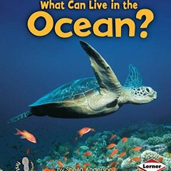 READ PDF 📤 What Can Live in the Ocean? (First Step Nonfiction — Animal Adaptations)