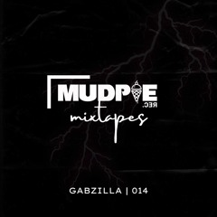 Gabzilla | MudPie Mixtape 014