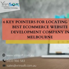 6 Key Pointers For Locating The Best ECommerce Website Development Company In Melbourne