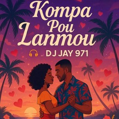 KOMPA POU LANMOU BY |DJ JAY971