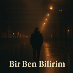 Bir Ben Bilirim (Hüseyin Özbektaş) 2025