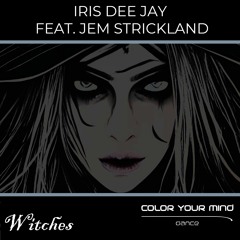 Iris Dee Jay Feat. Jem Strickland - Witches