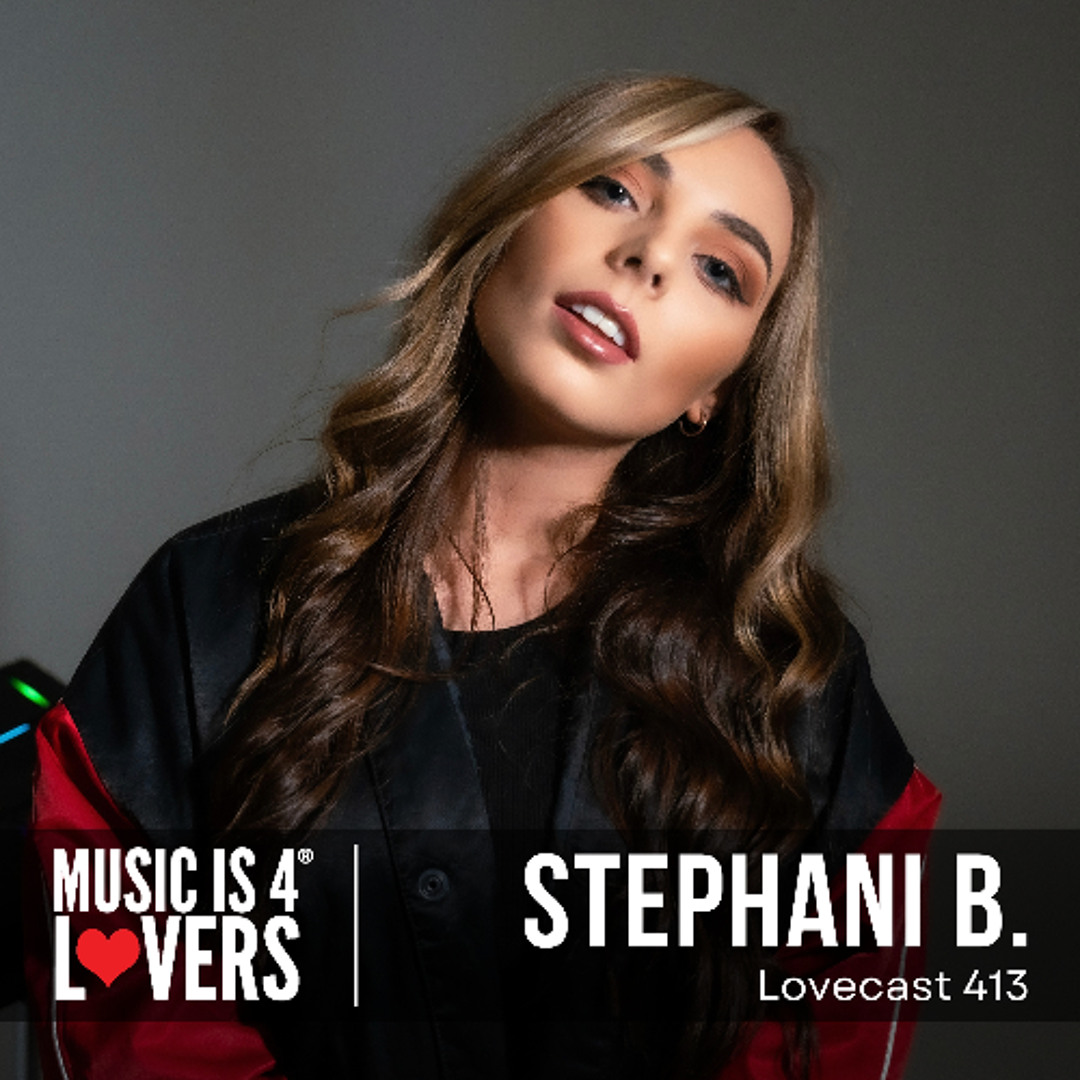 Stream Lovecast 413 - Stephani B [MI4L.com] by Music is 4 Lovers ...