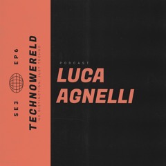 Luca Agnelli | Techno Wereld Podcast SE3EP6