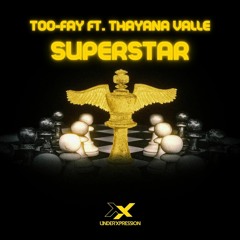 UXP243 - TOO-FAY Ft. Thayana Valle - Superstar
