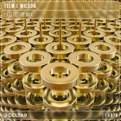 Telm & Wilson - Exclusive Mix 070