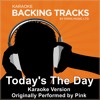 Today's the Day (Originally Performed By Pink) [Full Vocal Version]