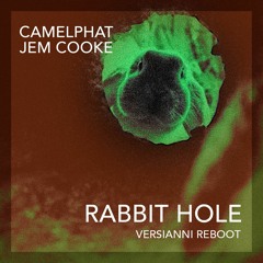 Camelphat, Jem Cooke - Rabbit Hole (Versianni Reboot)