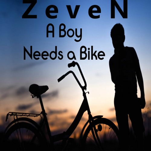 ZeveN - A Boy Needs A Bike