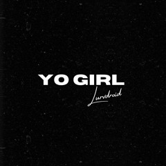 Yo girl