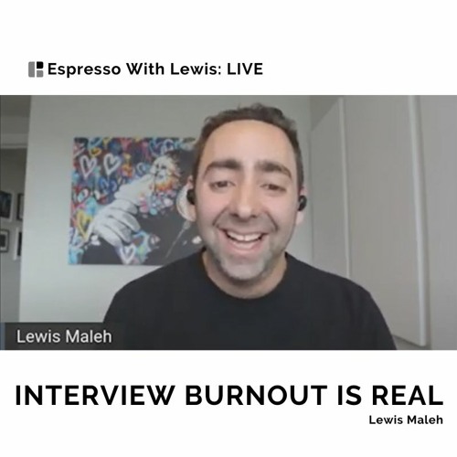 INTERVIEW BURNOUT IS REAL