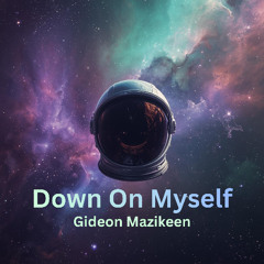 Down On Myself
