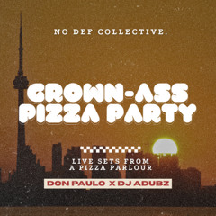 Global sounds, Hip-Hop, Latin heat, Dancehall |DON PAULO x DJ ADUBZ | Live DJ Set at Grown-Ass Pizza Party – Toronto