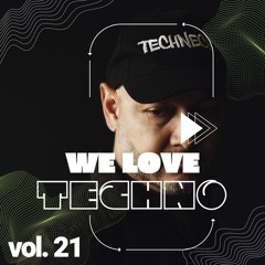 We Love Techno Vol. 21