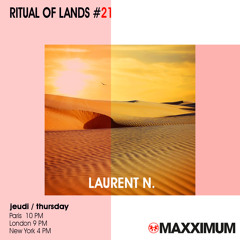 Laurent N. Ritual Of Lands #21 @ Radio Maxximum (February 2023)