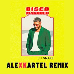 DJ Snake - Disco Maghreb (ALEXKARTEL REMIX)