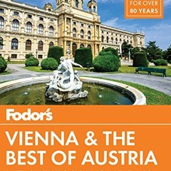 ACCESS KINDLE PDF EBOOK EPUB Fodor's Vienna and the Best of Austria: with Salzburg & Skiing in the A