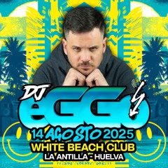 Dj eGGo - White Beach Club 2025