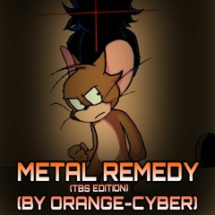 ! FAN SONG!FNF Metal Remedy TBS edition (by Orange-Cyber(REAMKED)