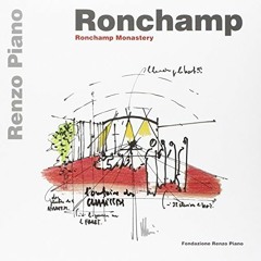 [Read] KINDLE 📩 Ronchamp: Ronchamp Gateway and Monastery by  Renzo. Piano [KINDLE PD
