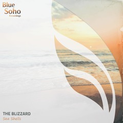 The Blizzard - Sea Shells (Extended Mix)[Blue Soho Recordings]