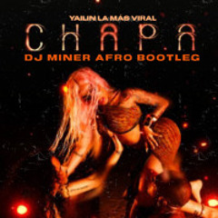 Chapa (DJ Miner Afro Bootleg) Dirty