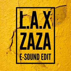 L.A.X - Zaza ( E-Sound Edit ) DOWNLOAD FULL VERSION