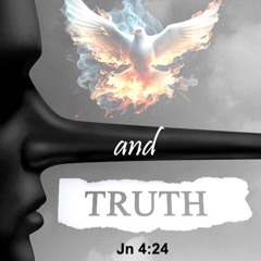 What Was He Thinking Pt.3 "Spirit and Truth"