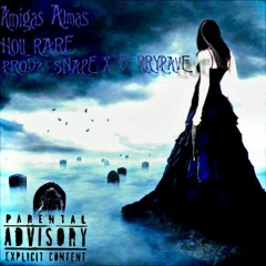 HOLI RARE - Amigas Almas - Prod? SNAPE X BERRYPAVE