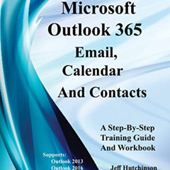 GET EPUB 📄 Microsoft Outlook 365 - Email, Calendar And Contacts: Supports Outlook 20