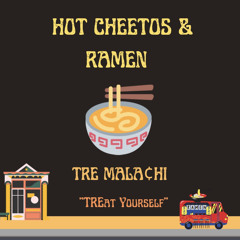 Hot Cheetos & Ramen - Tre Mala¢hi