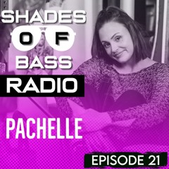 Shades of Bass Radio: EP21 - Pachelle