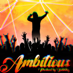 BOYBELLERS - AMBITIOUS  (PRODUCED BY SUB KILLAZ)