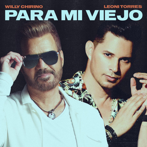 Stream Para Mi Viejo (feat. Leoni Torres) by Willy Chirino | Listen online  for free on SoundCloud